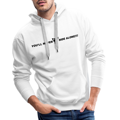 Men’s Premium Hoodie - "You'll never ride alone" - Weiß